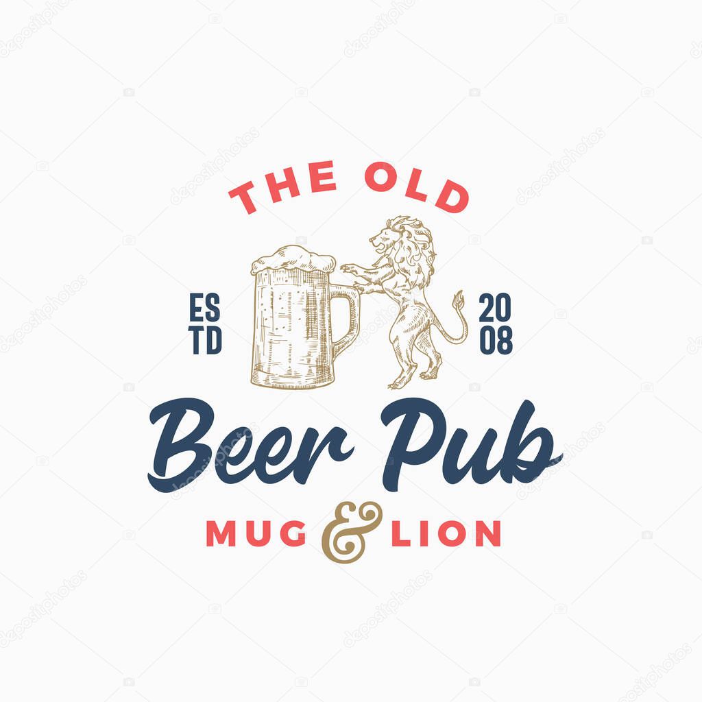 The Old Beer Pub or Bar Abstract Vector Sign, Symbol or Logo Template. Hand Drawn Beer Mug and Lion Sillhouette with Retro Typography. Vintage Emblem.