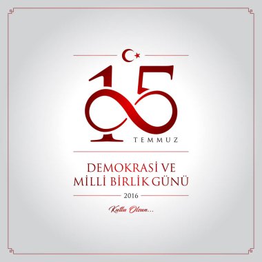15 temmuz demokrasi ve milli birlik gunu vector illustration. (15 July, The Democracy and National Unity Day of Turkey celebration card.) clipart