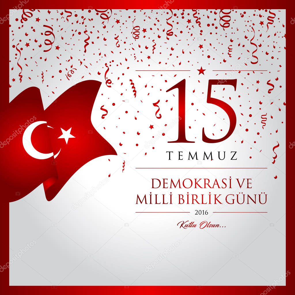 15 temmuz demokrasi ve milli birlik gunu vector illustration. (15 July, The Democracy and National Unity Day of Turkey celebration card.)