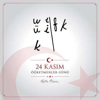 24 Kasım ogretmenler gunu vektör çizim. (24 Kasım, Türk öğretmenler günü kutlama kartı.)