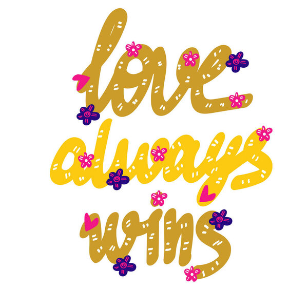 Love always wing lettering vector. Love phrases calligraphy. Valentine day text with hearts and flowers. Decorative letters