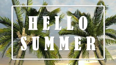 Metin-Merhaba yaz-gökyüzü arka plan karşı palmiye ağaçları, tropikal tatil konsepti