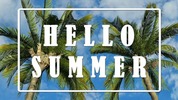 Text - Hello Summer - Palm trees against blue sky background, Tropical holiday concept