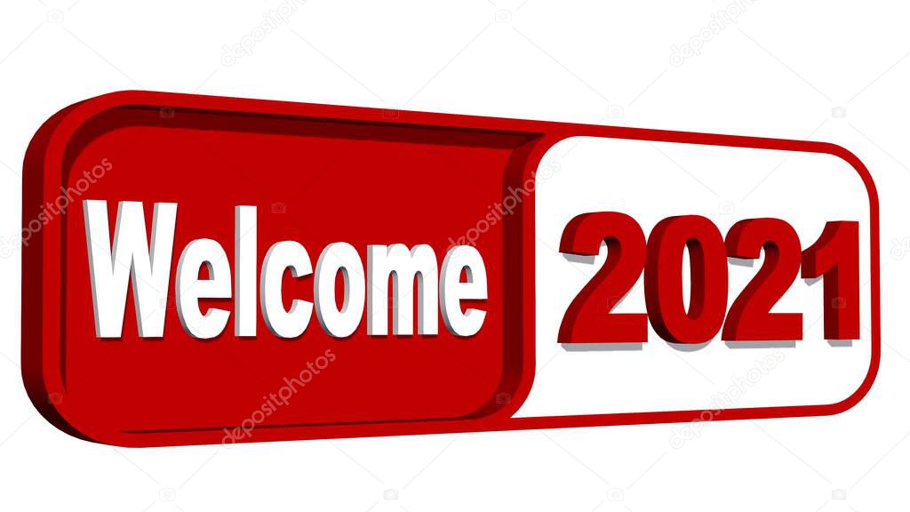 New Year 2021 - WELCOME lettering and year numbers on plate in red and white color - isolated on white background - 3D illustration