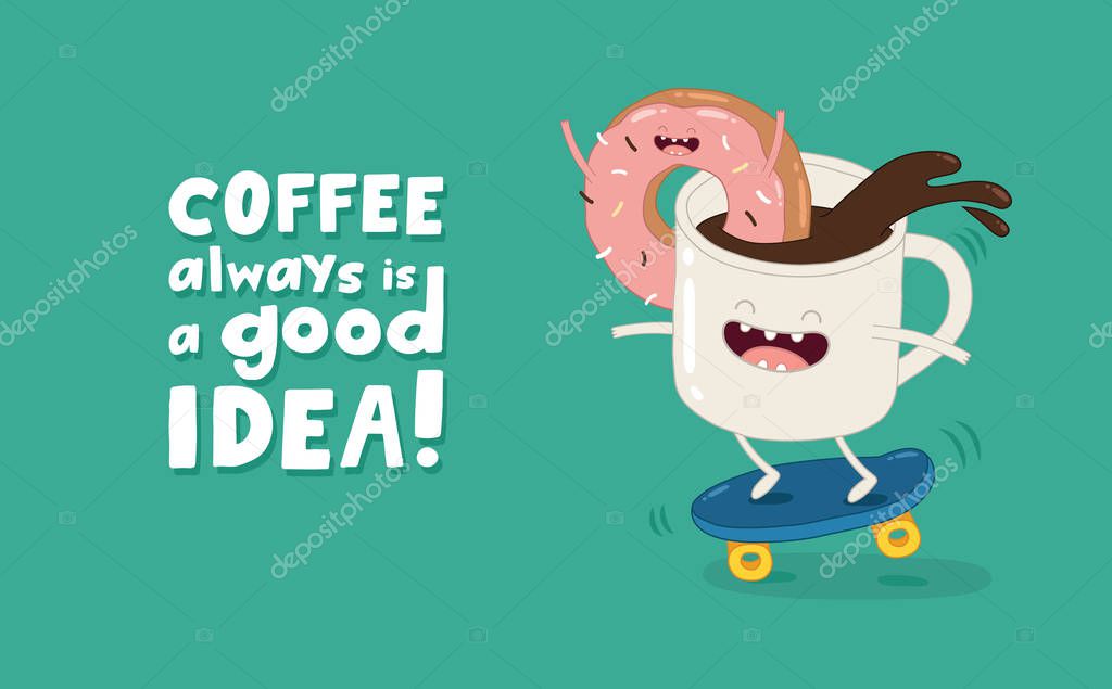 Funny coffee mug and donut illustration. Coffee is good idea lettering. Laughing cup with doughnut riding scooter. Cartoon characters cafe print design. Vector illustration