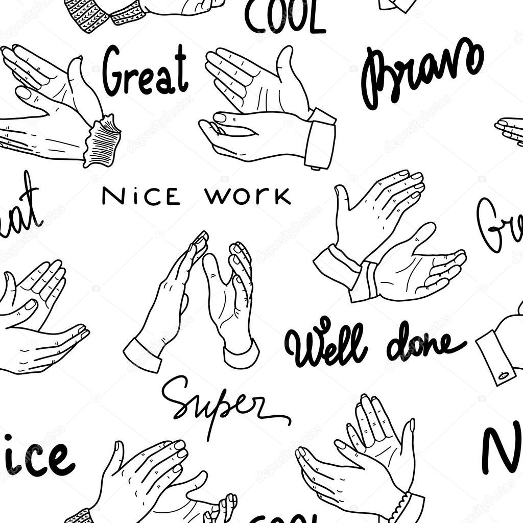 Seamless pattern with applause, handclaps. Vector illustration in outline style. Lettering: Bravo, super, well done, nice work, great, cool on a white background. Business concept.