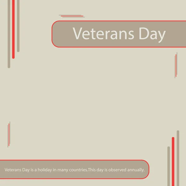 Veterans Day is a holiday in many countries.This day is observed annually.