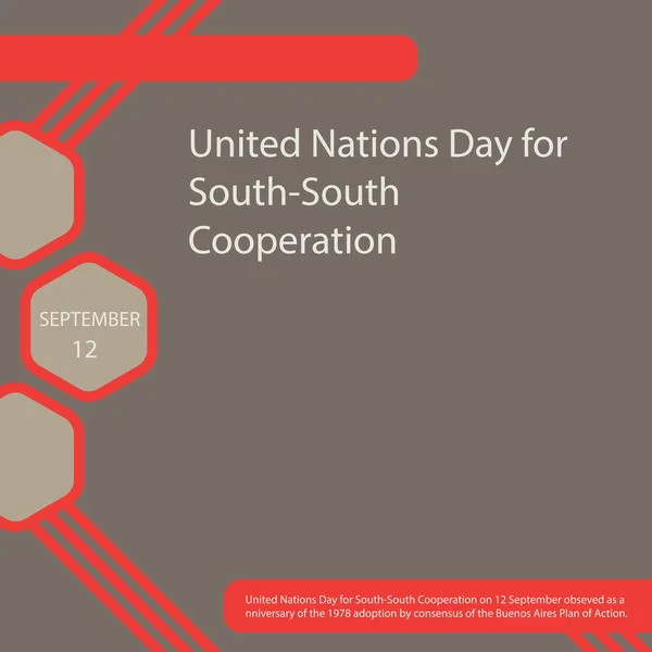Birleşmiş Milletler Güney-Güney İşbirliği Günü, Buenos Aires Eylem Planı 'nın oybirliğiyle 1978 yılında kabul edilmesinin yıldönümü olarak 12 Eylül' de kutlandı..