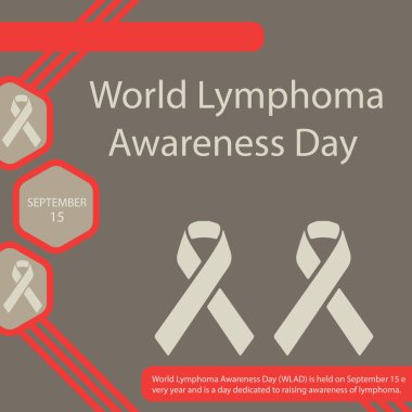 Dünya Lenfoma Farkındalık Günü (WLAD) her yıl 15 Eylül 'de düzenlenmekte ve bu gün lenfoma farkındalığını artırmaya adanmıştır..