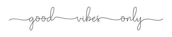VIBES GOOD ONLY. Simple positive lettering typography script quote.