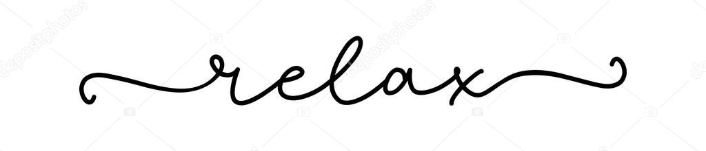 RELAX. Lettering typography poster vector design banner. Modern calligraphy quote script word relax. Hand drawn modern cursive font text - relax.