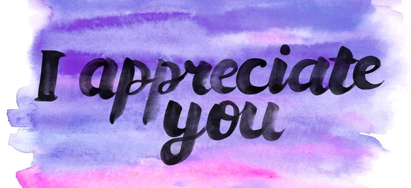 Watercolor poster with brush lettering I appreciate you