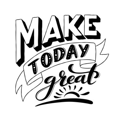 Bugün büyük yapmak. İlham verici ifade. Modern hat handdrawn yazı ile alıntı. Şablon baskı ve poster