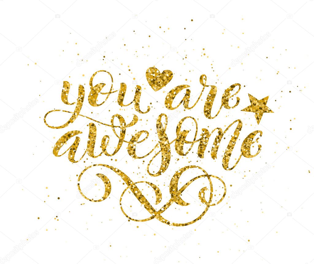 You are awesome hand written lettering. Inspirational quote. Vector