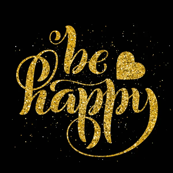 Be happy. Modern calligraphy quote with handdrawn lettering. Template for print and poster. Vector