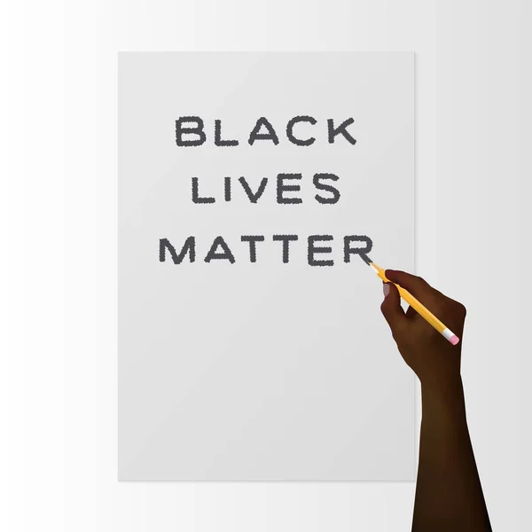 La main noire avec un crayon écrit Black Lives Matter sur papier blanc. Symbole arrêter le racisme. Bannière de protestation sur les droits humains des Noirs aux États-Unis. Vecteur. Réaliste 3d — Image vectorielle