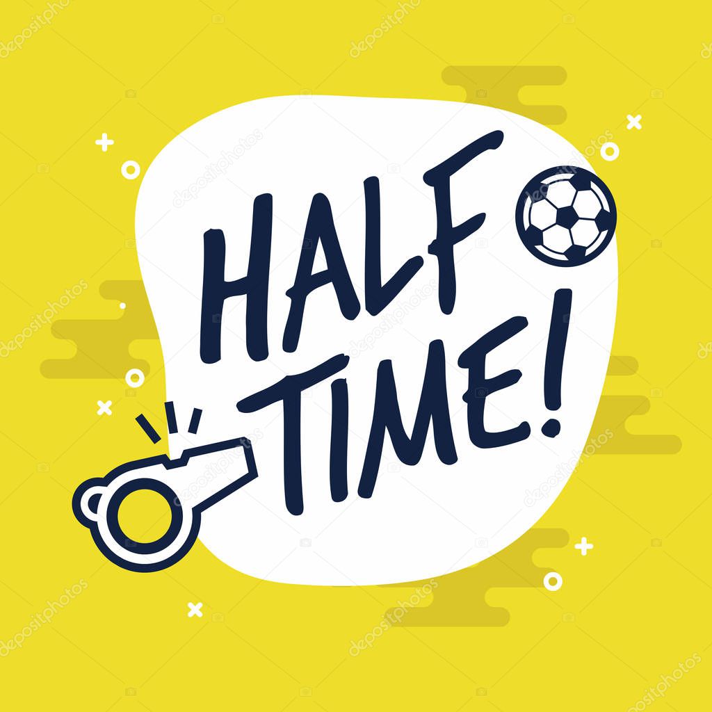 Half-time sign for football or soccer game. Flat vector on yellow background.