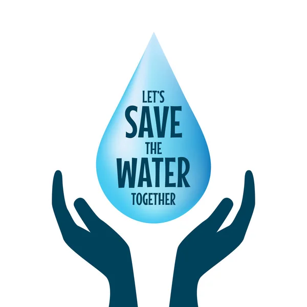 Salve Água Mãos Segurando Gota Salvar Água Conceito Dia Água — Vetor de Stock