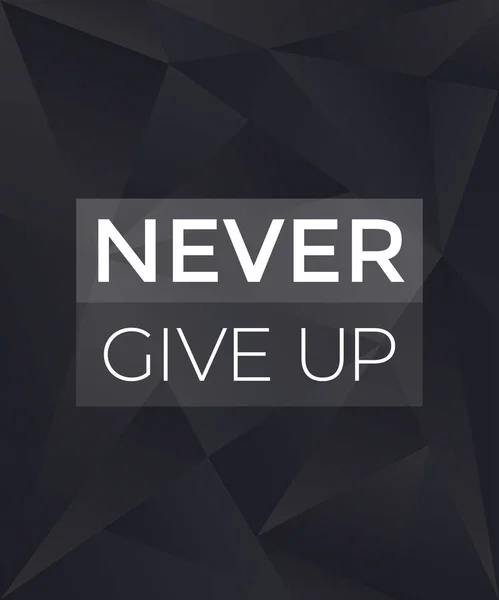 Never give up motivational vector dark poster — Stock Vector