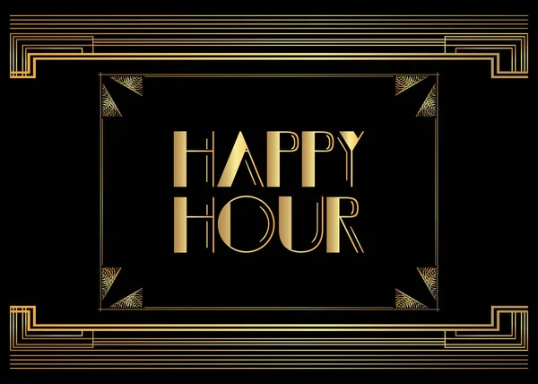 Art Deco Happy Hour mesajı. Dekoratif tebrik kartı, eski harflerle imzalayın..