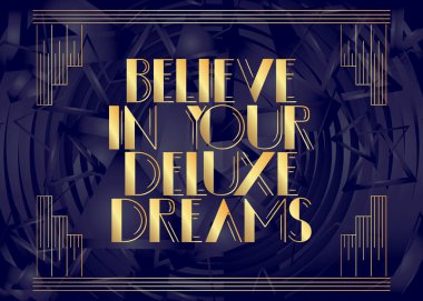 Art Deco Deluxe rüya metninize inanın. Dekoratif tebrik kartı, eski harflerle imzalayın..
