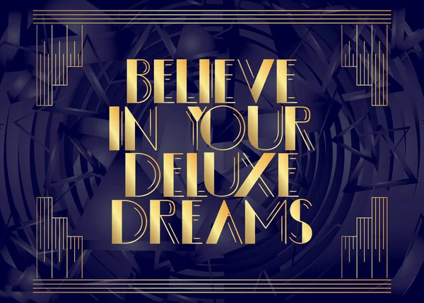 Art Deco Glauben Sie Ihren Deluxe Traum Text Dekorative Grußkarte — Stockvektor