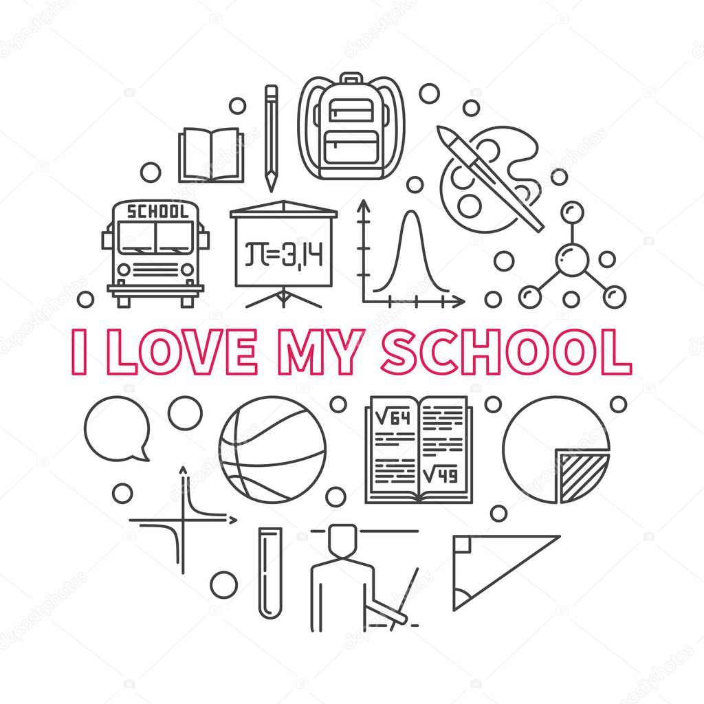 I Love My School vector concept round illustration in outline style