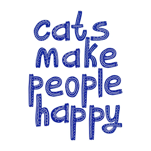 Kočky Dělají Lidi Šťastnými Písmeny Cituji Skandinávský Styl Ručně Kreslené — Stockový vektor