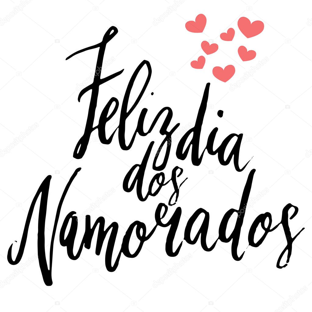 Feliz Dia dos Namorados Happy Valentines day hand written brush lettering with small heart design.
