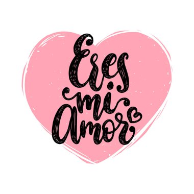 Eres Mi Amor, vektör el yazı. Çeviri İspanyolca Türkçe cümlenin You Are My Love. Kaligrafi romantik yazı kalp şekli arka plan üzerinde