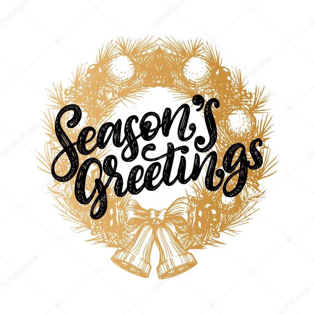 Seasons Greetings, hand lettering. Vector drawn Christmas wreath illustration. Happy Holidays greeting card, poster template.