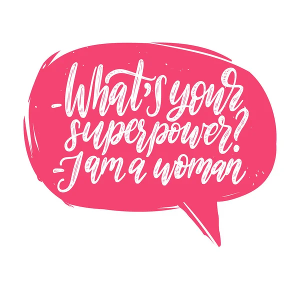 What Is Your Superpower. I Am A Woman hand lettering. International Womens Day poster. Vector calligraphic illustration — Stock Vector