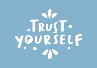 Bir tipografi fazının vektör izole çizimi bir renk arkaplanına karşı kendinize güvenin. Pozitif el yazısı yazı stili. Güçlendirilmiş veya kendine yeten insanların güveni artırması için motivasyon sloganı