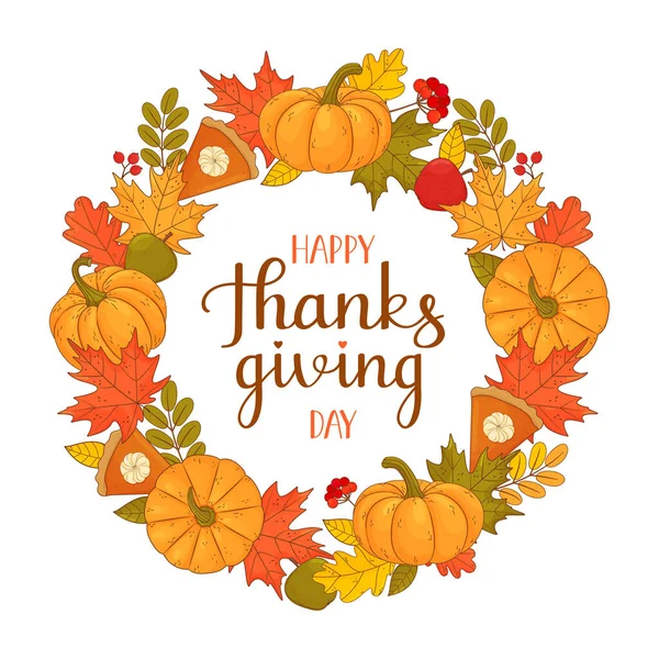 Feliz Día de Acción de Gracias. Corona redonda de hojas de otoño, bayas de serbal, pastel de calabaza, manzanas, calabazas y la inscripción. — Vector de stock