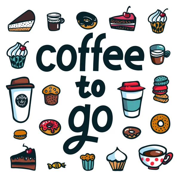 Coffee to go. Poster with lettering To Go and take out coffee cups and sweets on white background. Exellent for menu design, stickers, apps and take away coffee. Vector Illustration — Stock Vector