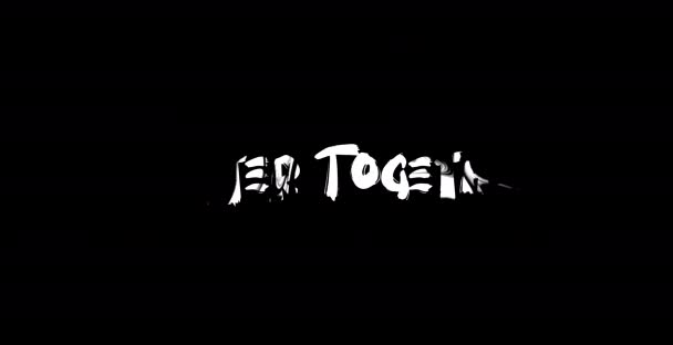 Jobb Együtt Szeretet Idézet Grunge Átmeneti Hatása Szöveg Tipográfia Animáció — Stock videók