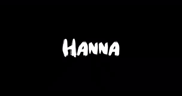 Hanna Women Name Grunge Animált Félkövér Szövegtipográfia Átmeneti Hatása Fekete — Stock videók