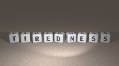 alphabetic TIREDNESS arranged by cubic letters on a mirror floor, concept meaning and presentation in 3D perspective clipart