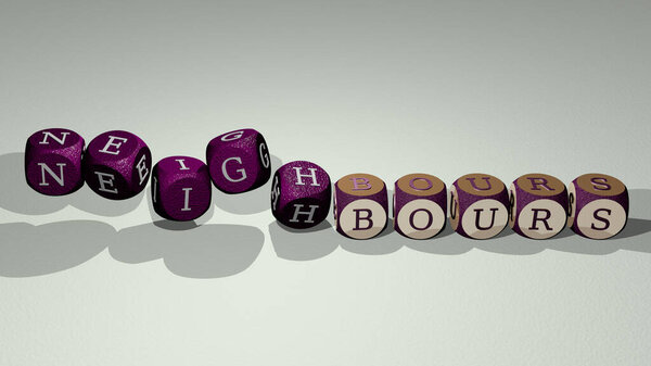 combination of NEIGHBOURS built by cubic letters from the top perspective, excellent for the concept presentation