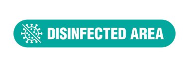 Dezenfekte edilmiş bölge vektör etiketi işareti. Coronavirüs COVID-19 'dan arındırılmış bölge.