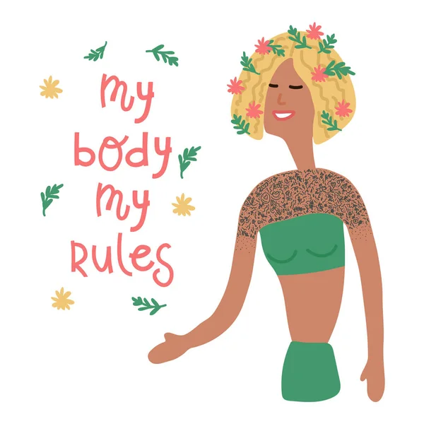 Illustration of a girl with a motivating inscription my body my rules. An inscription in a circle of flowers and foliage, a feminist illustration. Slogans and motivators for women. A girl with flowers — Stock Vector