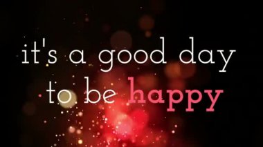 Bu dijital olarak animasyonlu metni Parıldayan ışıklar etkisi ile koyu arka plan üzerinde mutlu olmak için iyi bir gün olur