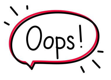 Oops yazıtları. El yazısıyla yazılmış resimli harfler. Kırmızı neon konuşma balonunda siyah vektör metni. Basit taslak işaretleme biçimi. Sohbetin taklidi