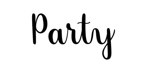Party phrase. Handwritten vector lettering illustration. Modern brush calligraphy style. Black inscription isolated on white background — Stock Vector