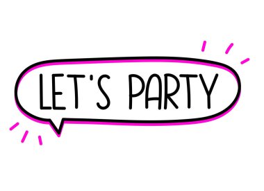 Parti yazıtları. El yazısıyla yazılmış afiş. Konuşma balonunda siyah vektör metni. Basit taslak işaretleme biçimi. Sohbetin taklidi