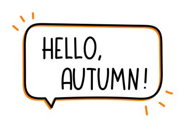 Merhaba sonbahar yazıtları. El yazısıyla yazılmış afiş. Konuşma balonunda siyah vektör metni. Basit taslak işaretleme biçimi. Sohbetin taklidi