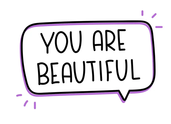 You are beautiful inscription. Handwritten lettering illustration. Black vector text in speech bubble. Simple outline marker style. Imitation of conversation. — Stock Vector