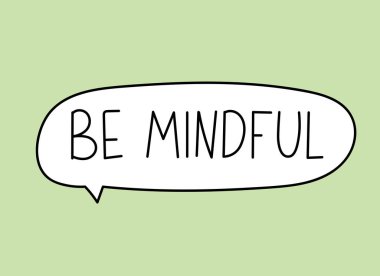 Dikkatli bir yazıt olsun. El yazısıyla yazılmış afiş. Konuşma balonunda siyah vektör metni. Basit taslak işaretleme biçimi. Sohbetin taklidi. Vektör illüstrasyonu