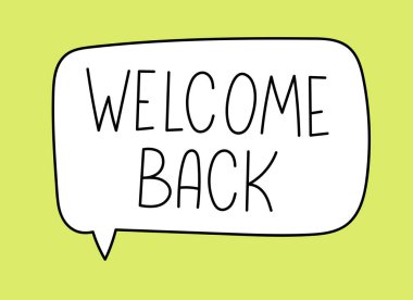 Yazıta tekrar hoş geldiniz. El yazısıyla yazılmış afiş. Konuşma balonunda siyah vektör metni. Basit taslak işaretleme biçimi. Sohbetin taklidi. Vektör illüstrasyonu