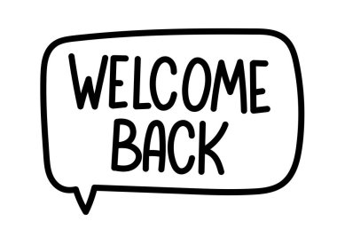 Yazıta tekrar hoş geldiniz. El yazısıyla yazılmış afiş. Konuşma balonunda siyah vektör metni. Basit taslak işaretleme biçimi. Sohbetin taklidi. Vektör illüstrasyonu